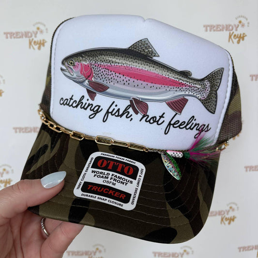 Catching Fish Not Feelings Trucker Hat